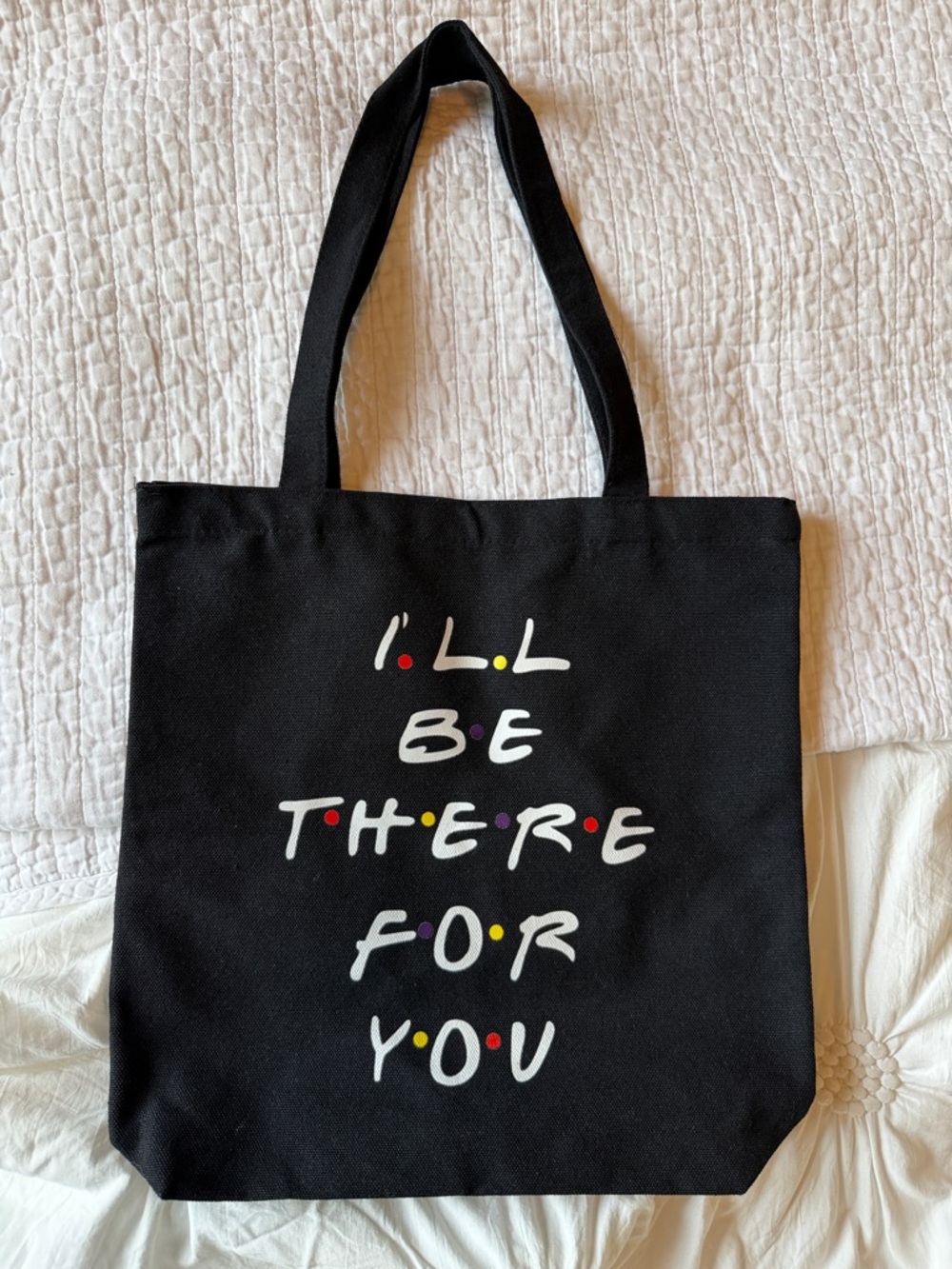 Black with handles,  'I'll Be There For You' from FRIENDS tv Graphic Tote.